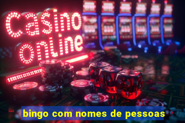 bingo com nomes de pessoas